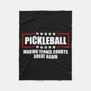 Ckleball Making Tennis Courts Great Again Funny  Fleece Blanket