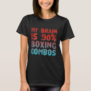 Ckprinted My Brain Is 90% Boxing Combos Print On C T-Shirt