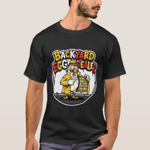 Ckyard Egg Dealer Funny Chicken Design T-Shirt