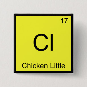 Cl - Chicken Little Funny Chemistry Element Symbol 15 Cm Square Badge