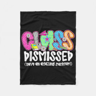 Cl Dismissed Have An Amazing Summer Last Day Of Sc Fleece Blanket