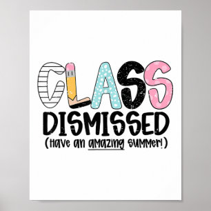 Cl Dismissed Last Day Of School Kid Teacher Summer Poster