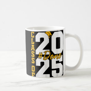 Cl Of 2025 Done Graduation 2025 Coffee Mug