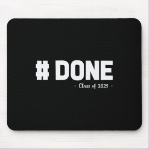 Cl Of 2025 Done Senior High School College Graduat Mouse Mat