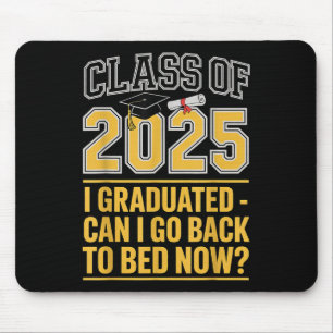 Cl Of 2025 Graduation Can I Go Back To Bed Funny Mouse Mat