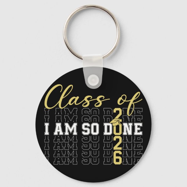Cl Of 2026 I Am So Done Graduation Cap Funny Stude Key Ring (Front)