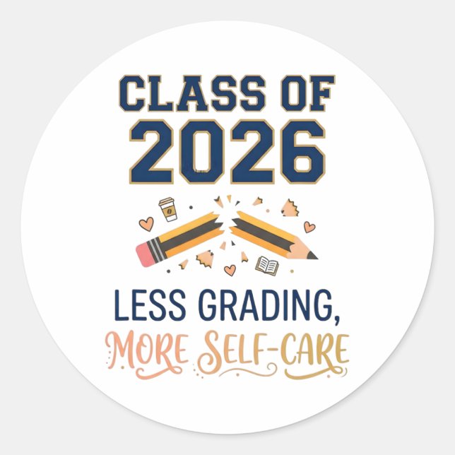 Cl Of 2026 Less Grading More Self-care Mental Heal Classic Round Sticker (Front)