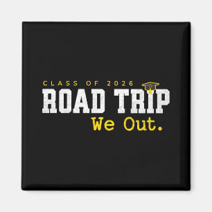 Cl Of 2026 Road Trip Graduation We Out Funny Vacat Magnet