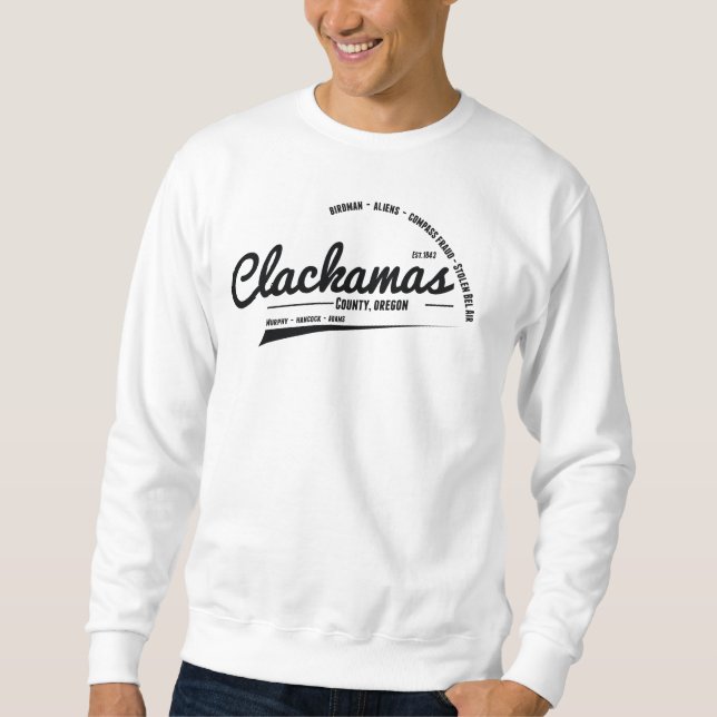 Clackamas County Oregon  Sweatshirt (Front)