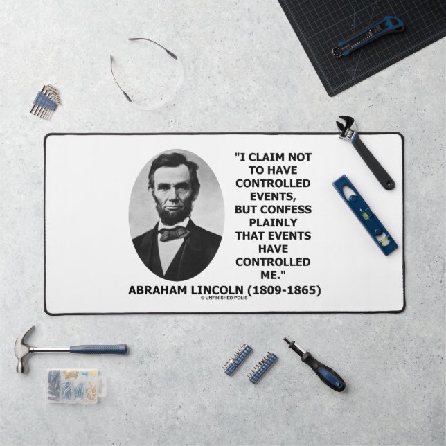 Claim Not Controlled Events Controlled Me Lincoln Desk Mat (Workstation)