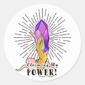 Claiming my Power! slogan Crystal sticker