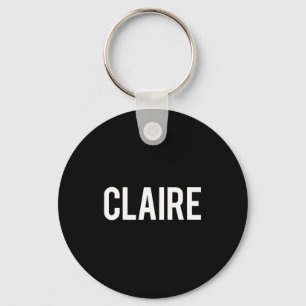 Claire - Cool New Funny Name Fan Gift Tee  Key Ring
