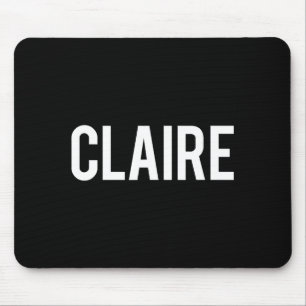 Claire - Cool New Funny Name Fan Gift Tee  Mouse Mat