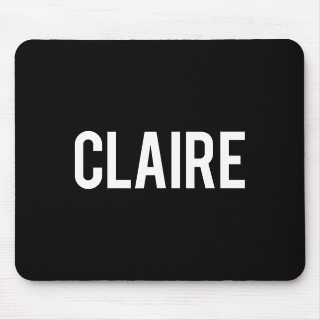 Claire - Cool New Funny Name Fan Gift Tee  Mouse Mat (Front)