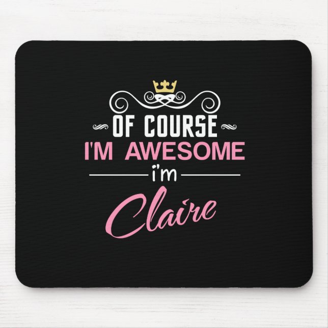 Claire Of Course I'm Awesome Name Mouse Mat (Front)