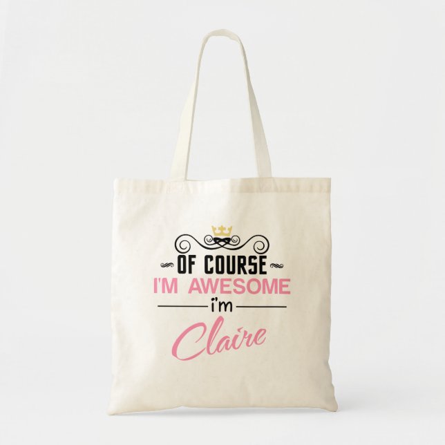 Claire Of Course I'm Awesome Name Tote Bag (Front)