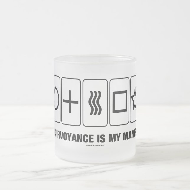 Clairvoyance Is My Mantra (Psyche Humour) Frosted Glass Coffee Mug (Center)