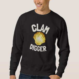 Clam And Crab Digging Clam Digger Sweatshirt