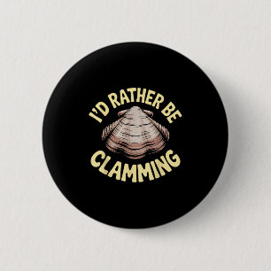 Clam Digging Costume Art For Men Women Boys Girls 6 Cm Round Badge
