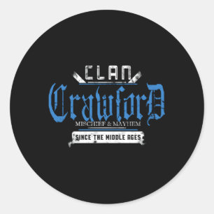 Clan Crawford Mischief And Mayhem Since The Middle Classic Round Sticker