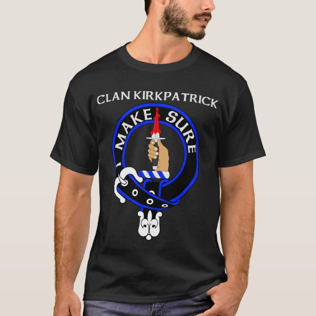 Clan Kirkpatrick Badge T-Shirt w/ Make Sure  (Front)