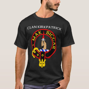 Clan Kirkpatrick  "I mak siccar" Red Badge T-shirt