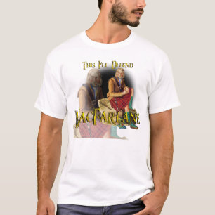 Clan MacFarlane This I'll Defend Shirts