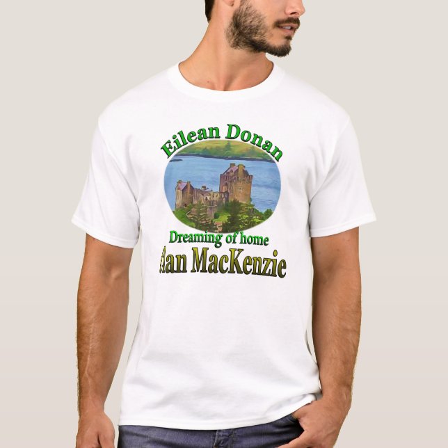 Clan MacKenzie Dreaming of Home Eilean Donan T-Shirt (Front)