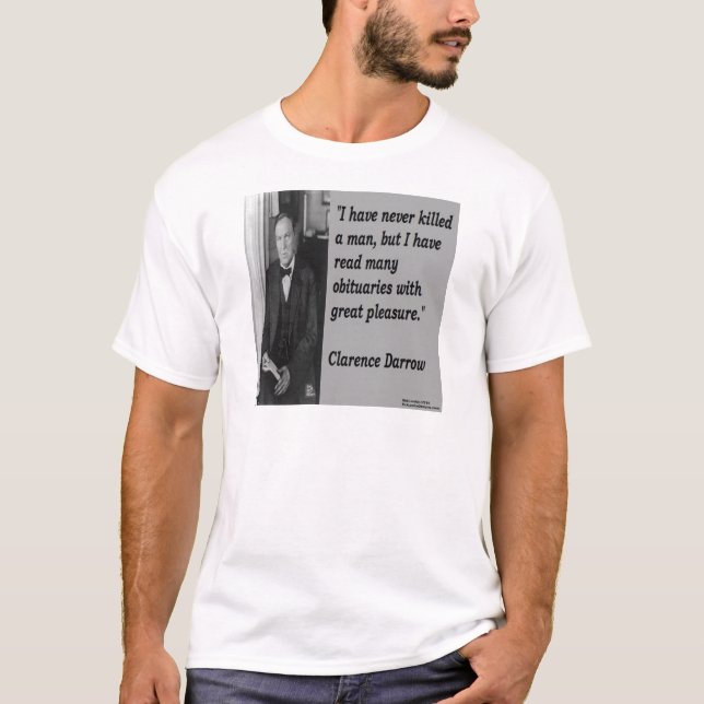 Clarence Darrow & Obituary Quote T-Shirt (Front)