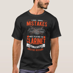 Clarinet Creative Decisions Clarinetist  2 T-Shirt