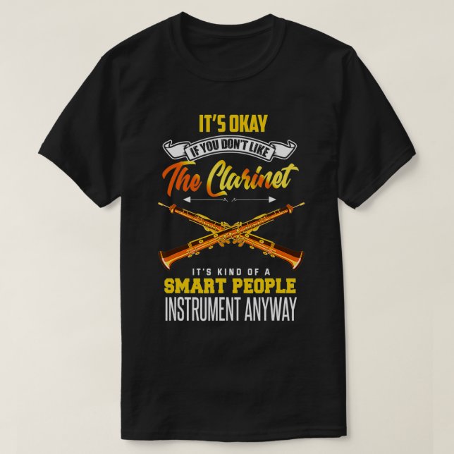 Clarinet  Funny Clarinetist Quote Clarinet Player  T-Shirt (Design Front)