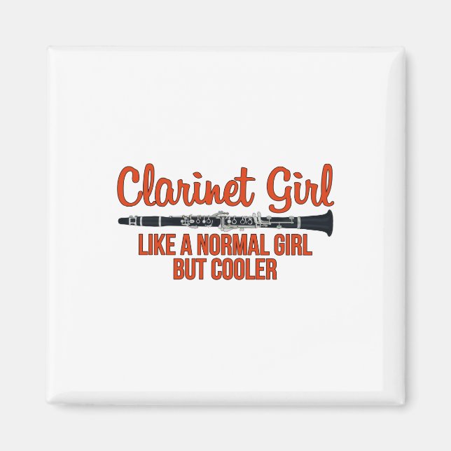 Clarinet Girl Like a Normal Girl But Cooler Magnet (Front)