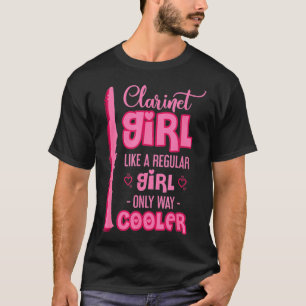 Clarinet Girl Like A Regular Girl Clarinet T-Shirt