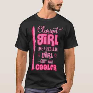 Clarinet Girl Like A Regular Girl Clarinet T-Shirt