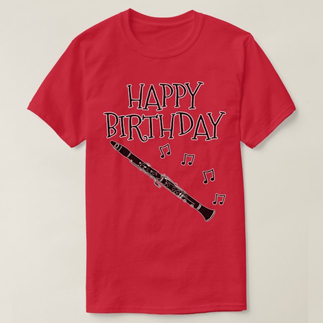 Clarinet Happy Birthday Clarinetist Woodwind Music T-Shirt (Design Front)