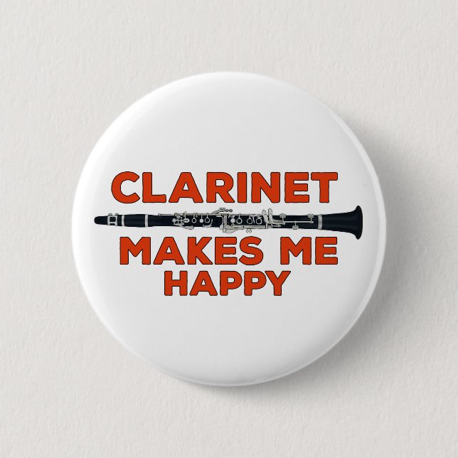 Clarinet Makes Me Happy 6 Cm Round Badge (Front)
