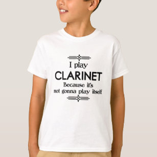 Clarinet - Play Itself Funny Deco Music T-Shirt