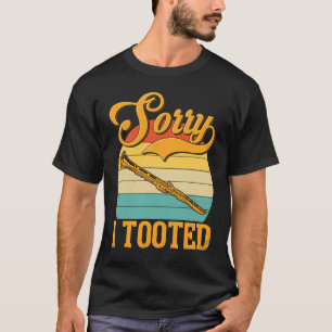 Clarinetist   Sorry I Tooted Clarinet Player T-Shirt