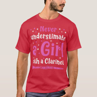 Clarinetist Women Never Underestimate a Girl with  T-Shirt