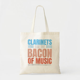 Clarinets Are The Bacon Of Music Clarinetist Music Tote Bag