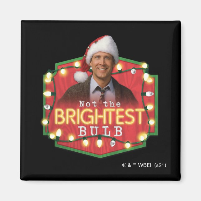 Clark Griswold | Not the Brightest Bulb Magnet (Front)