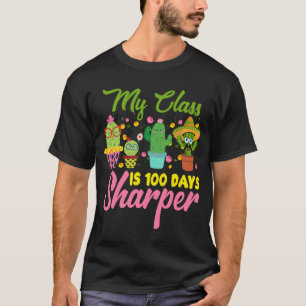 Class 100 Days Sharper 100th Day Of School Cactus T-Shirt