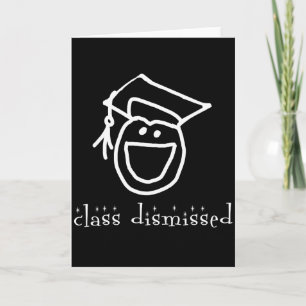 Class Dismissed Graduation Products Card