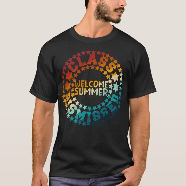 Class Dismissed Welcome Summer T-Shirt (Front)
