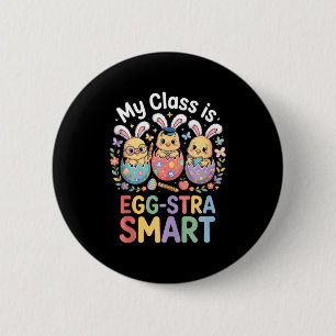 Class is egg-stra smart easter teacher student 6 cm round badge