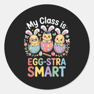 Class is egg-stra smart easter teacher student classic round sticker