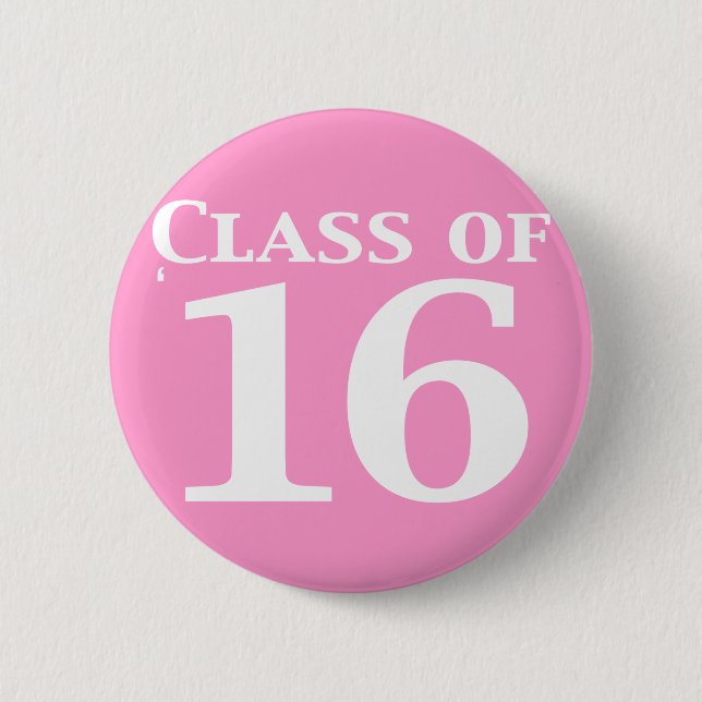 Class of 16 Gifts 6 Cm Round Badge (Front)