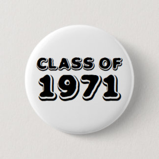 class of 1971 6 cm round badge