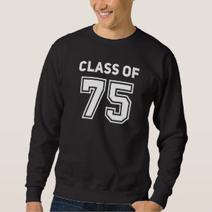 Class Of 1975 College Highschool Reunion Class Of Sweatshirt