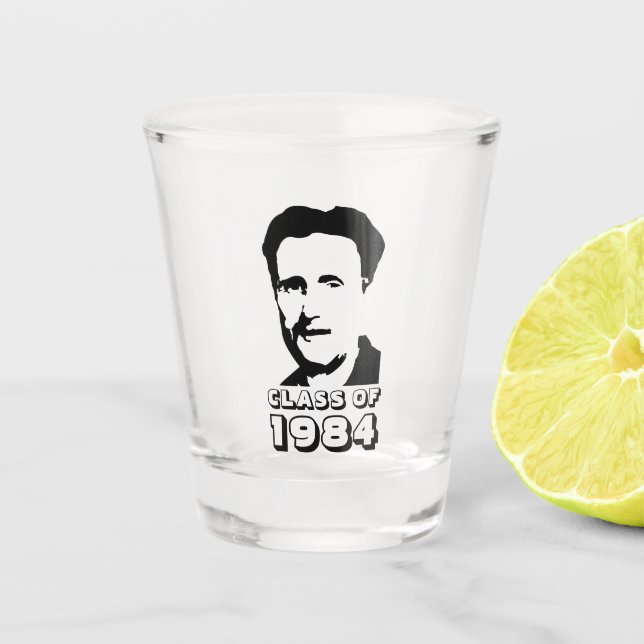 Class of 1984 (George Orwell) Shot Glass (Front)